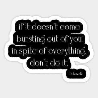 inspiration bukowski quote Sticker